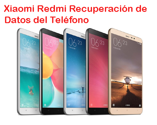 Xiaomi Redmi Recuperación de Datos del Teléfono