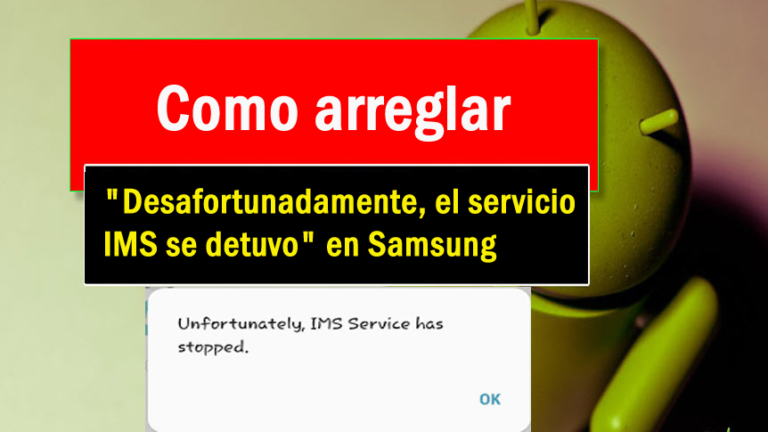 arreglar "Desafortunadamente, el servicio IMS se detuvo" en Samsung