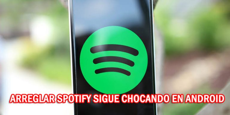 arreglar Spotify Sigue chocando En Android