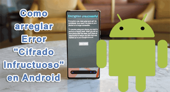 Error "Cifrado Infructuoso" en Android