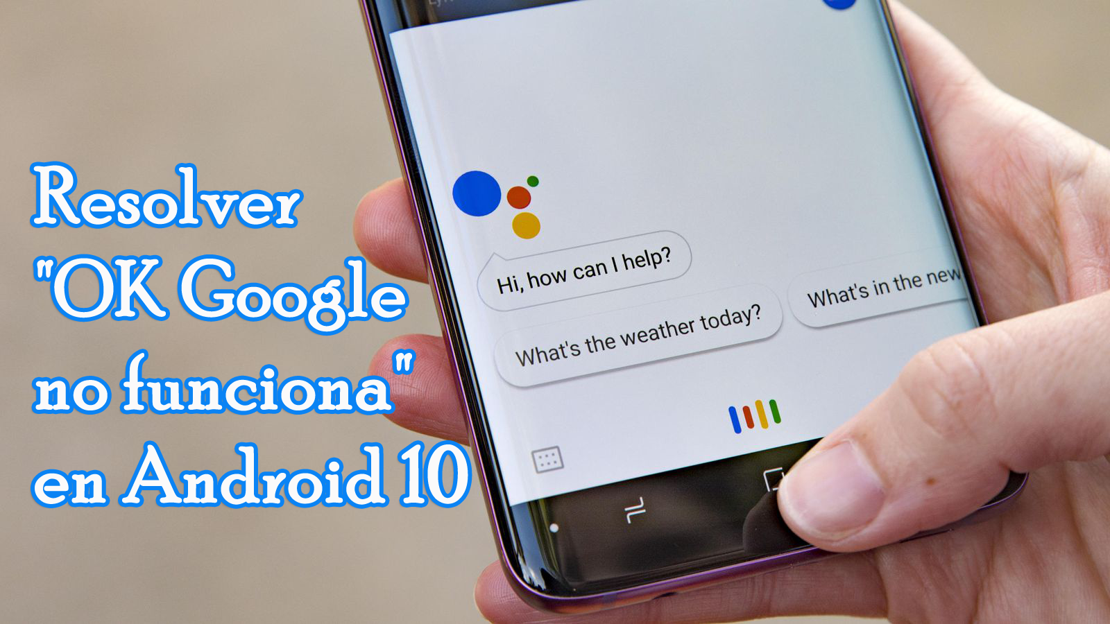 10 métodos para resolver "OK Google no funciona" en Android 10