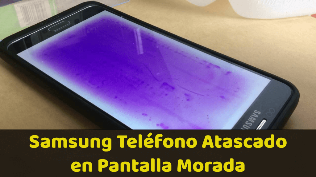 Teléfono Samsung atascado en pantalla morada