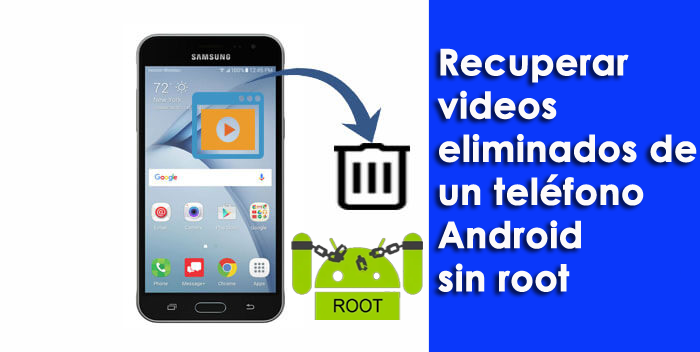 recuperar videos eliminados de un teléfono Android sin root