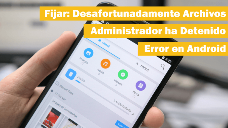 Desafortunadamente Administrador de archivos ha detenido el error