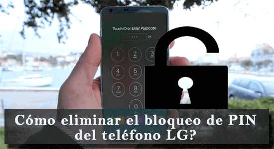 cómo eliminar el bloqueo de PIN del teléfono LG