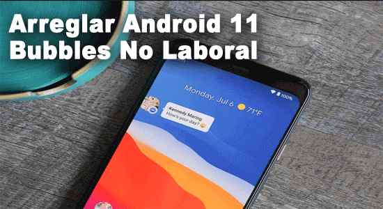 Android 11 Bubbles no funciona