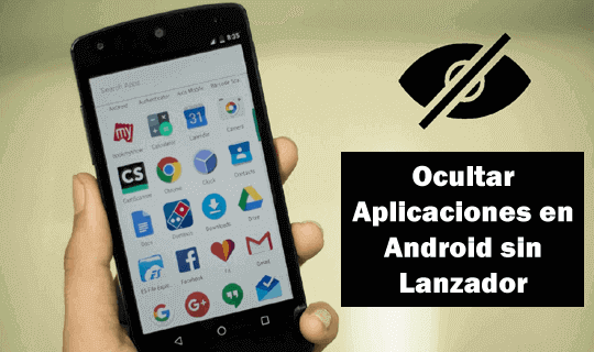 Ocultar aplicaciones en Android sin lanzador