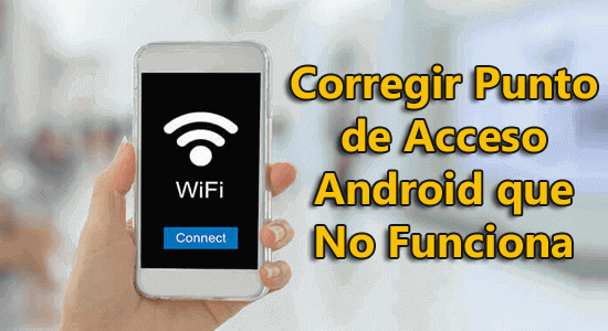 El punto de acceso de Android no funciona