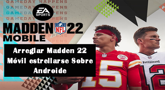 Arreglar Madden 22 Móvil estrellarse Sobre Androide