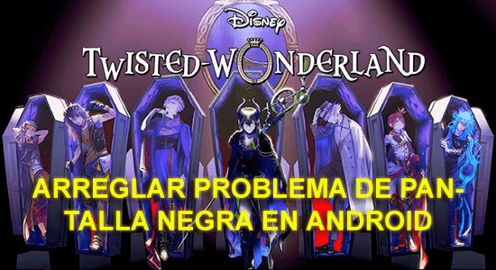 pantalla negra de Twisted Wonderland