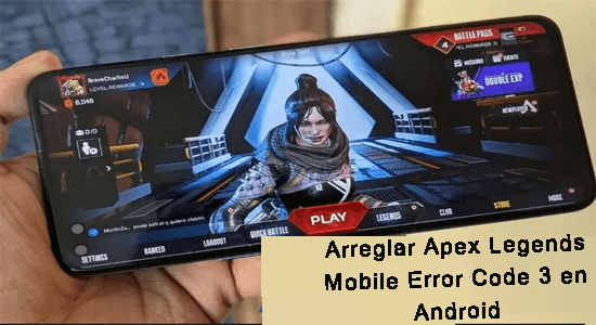 Arreglar Apex Legends Mobile Error Code 3 en Android