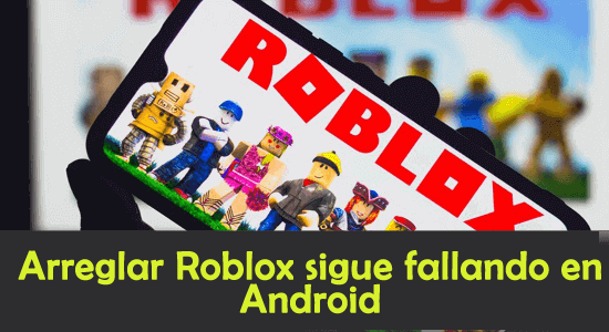 Arreglar Roblox sigue fallando en Android