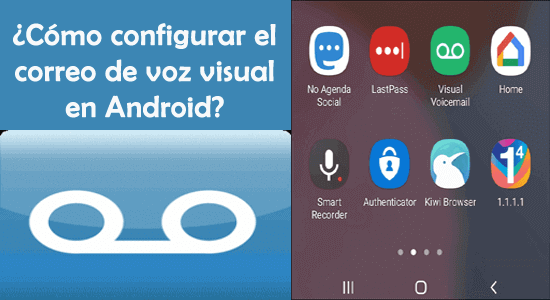 ¿Cómo configurar el voicemail visual en Android?