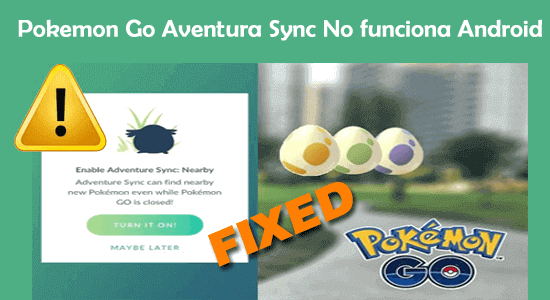 Pokemon Go Aventura Sync no funciona Android