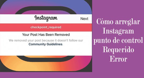 corregir el error de "Checkpoint Required" de Instagram