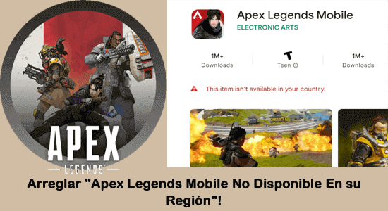 Apex legends mobile no está disponible en su país