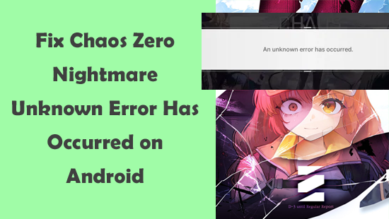 Soluciona Chaos Zero Nightmare Unknown Error Has Occurred