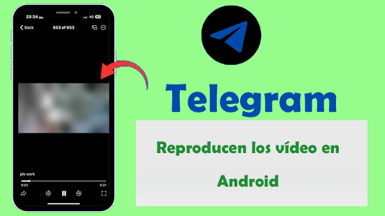 reproducen los vídeo de Telegram en Android