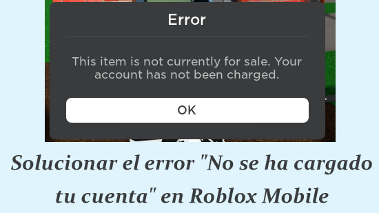 solucionar el error "No se ha cargado tu cuenta" en Roblox Mobile